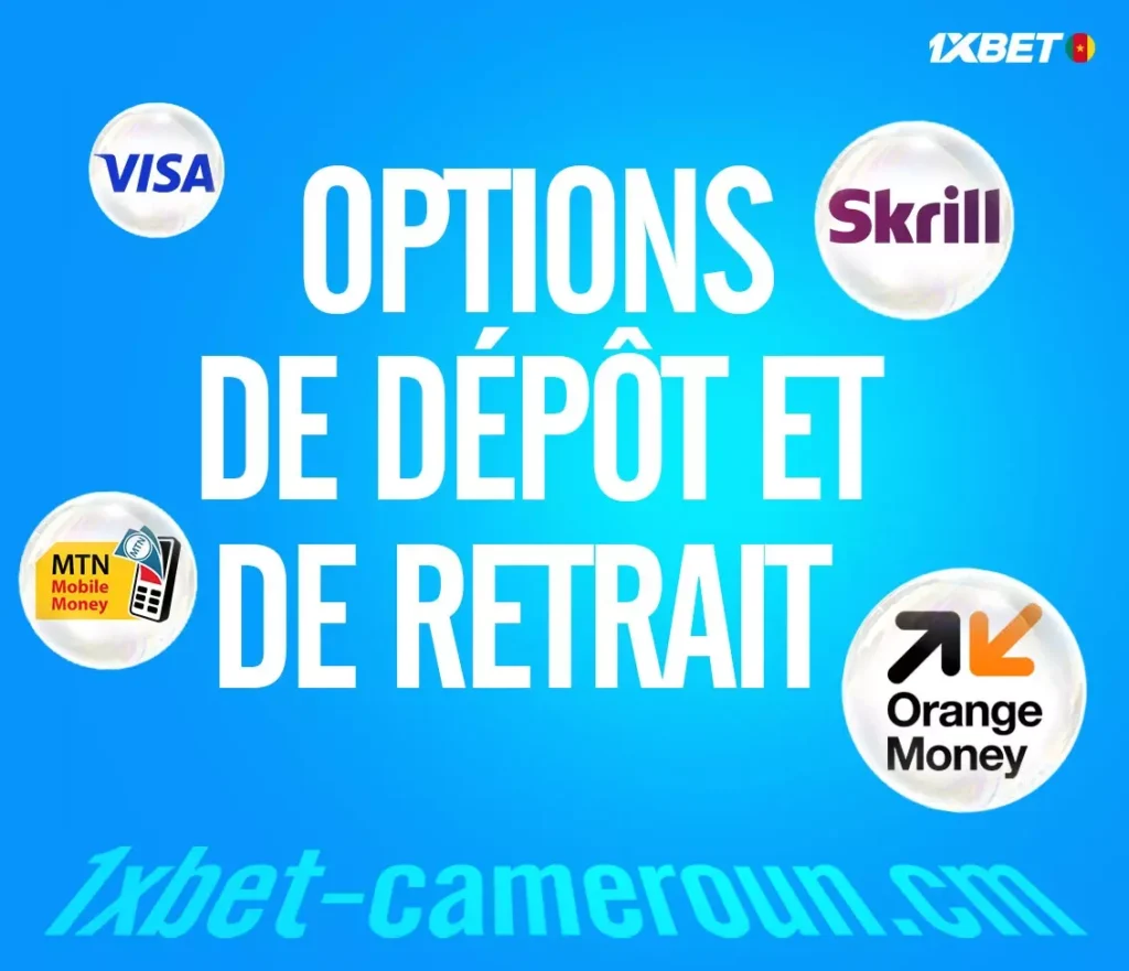 Options de dépôt et de retrait pour 1xBet Cameroun