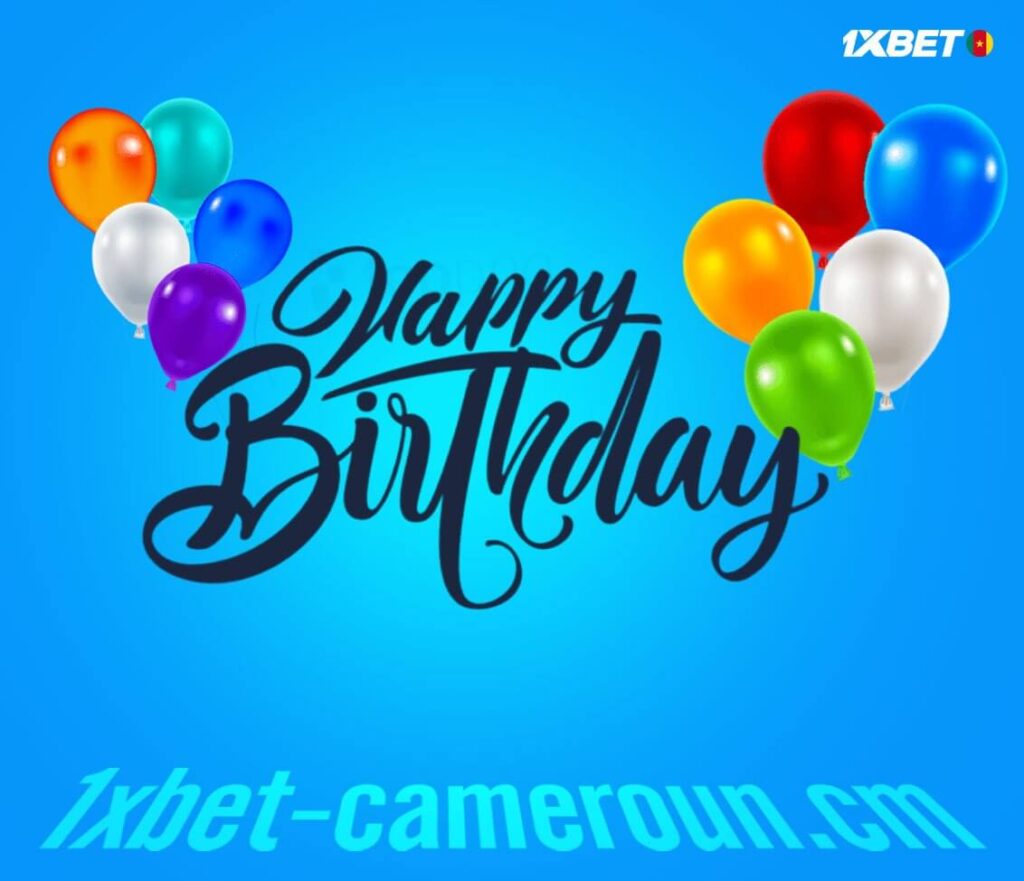 Votre anniversaire avec 1xBet Cameroun